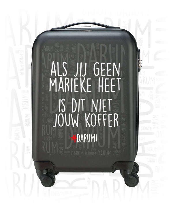 Als jij geen .... heet, is dit niet jouw koffer - Trolley