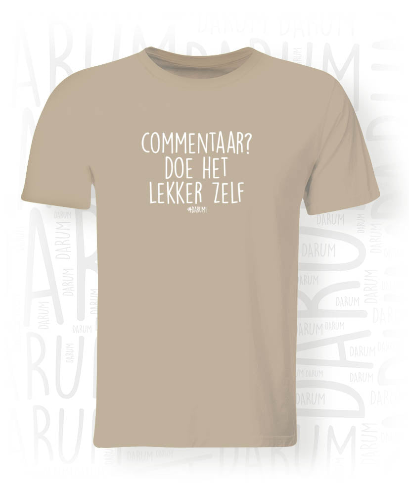 Commentaar? Doe het lekker zelf - Heren T-shirt