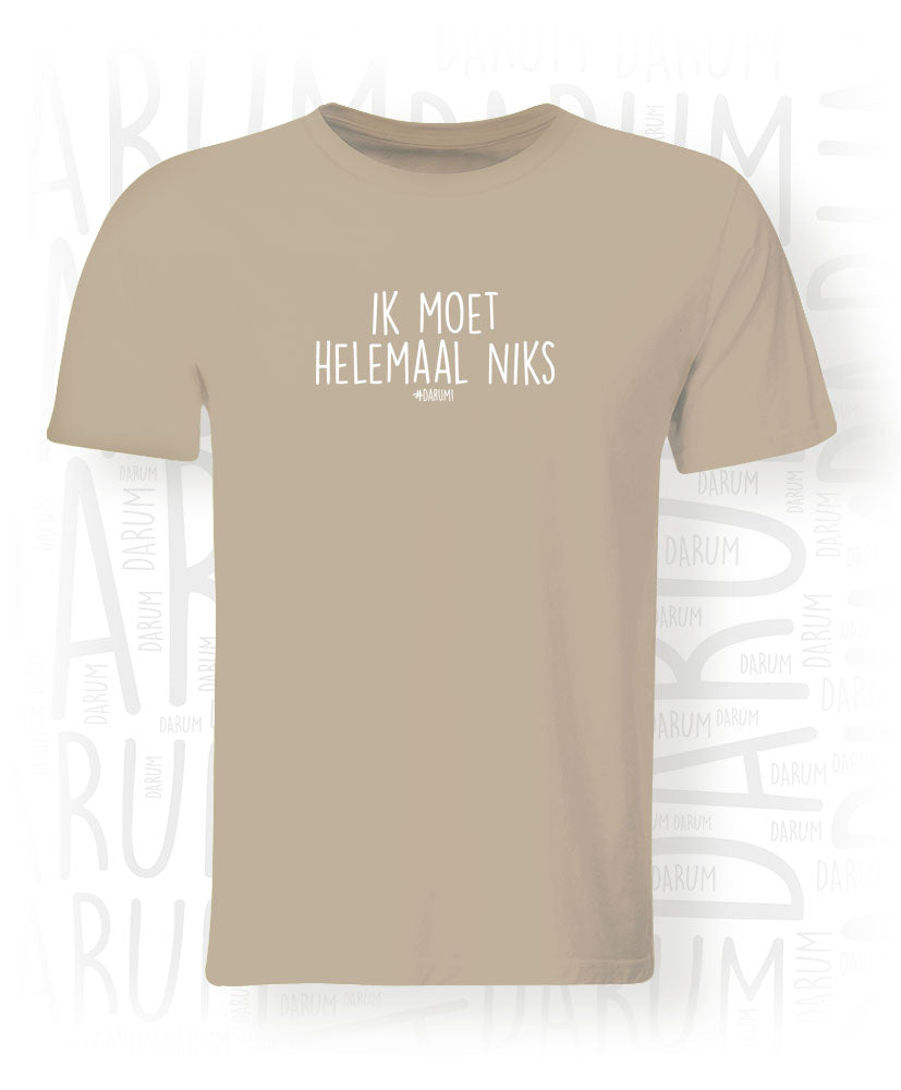 Ik moet helemaal niks - Heren T-shirt