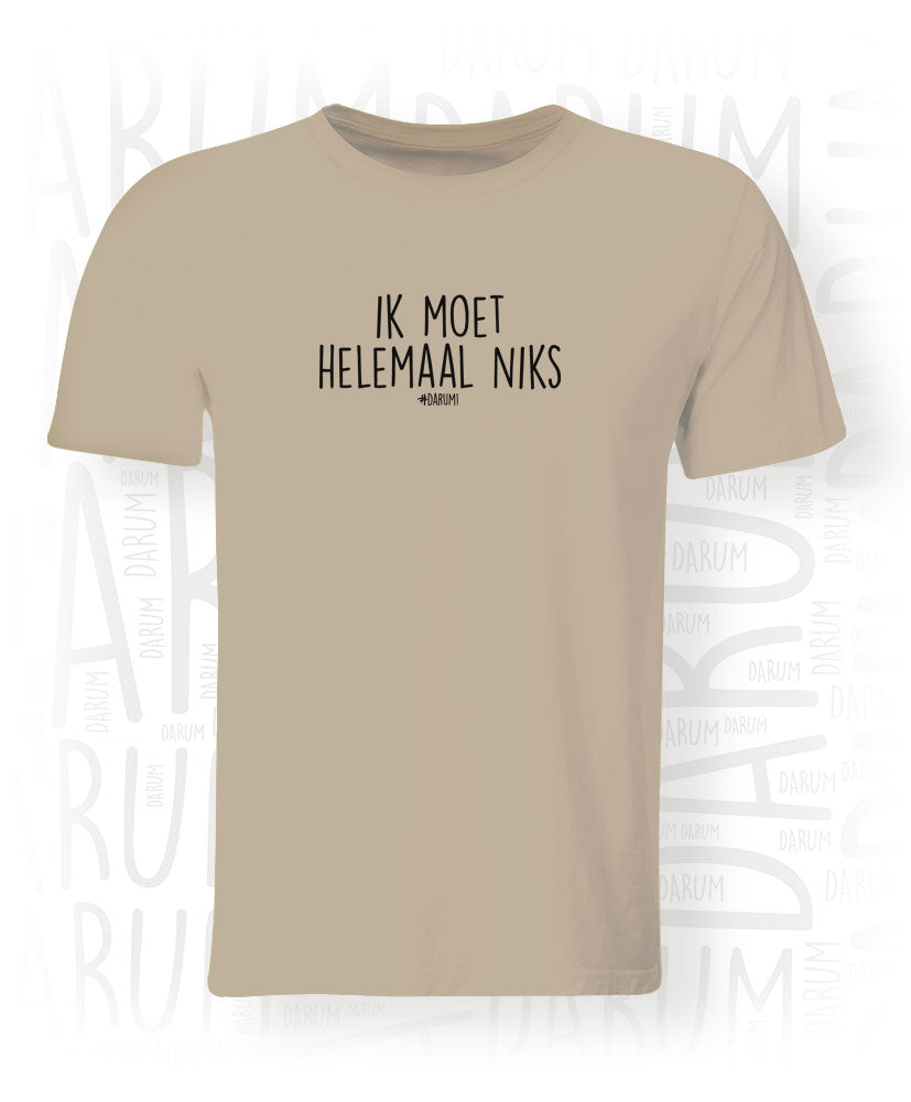 Ik moet helemaal niks - Heren T-shirt