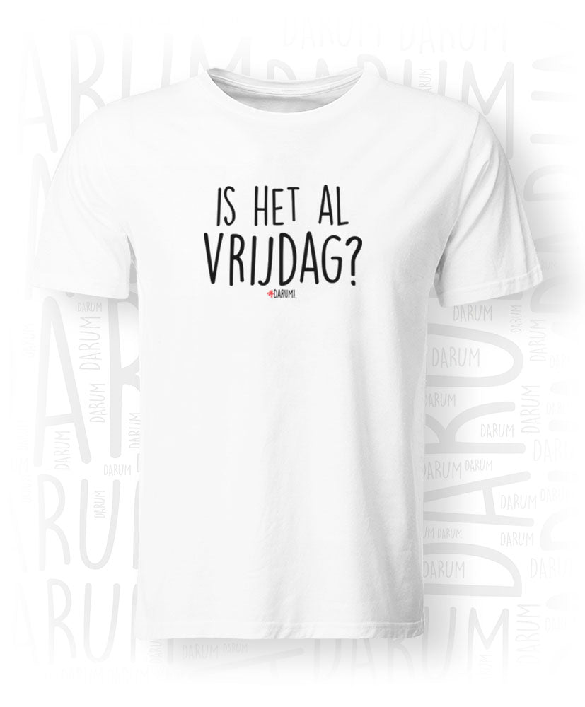 Is het al vrijdag? - Heren T-shirt