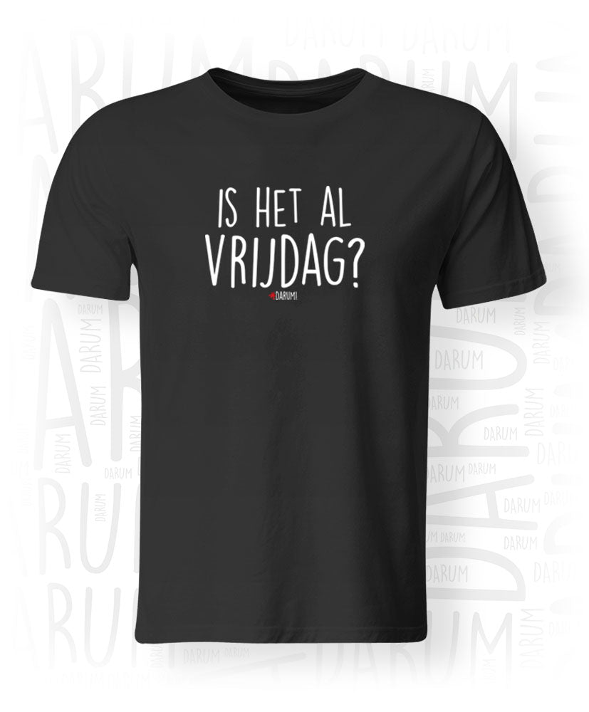 Is het al vrijdag? - Heren T-shirt