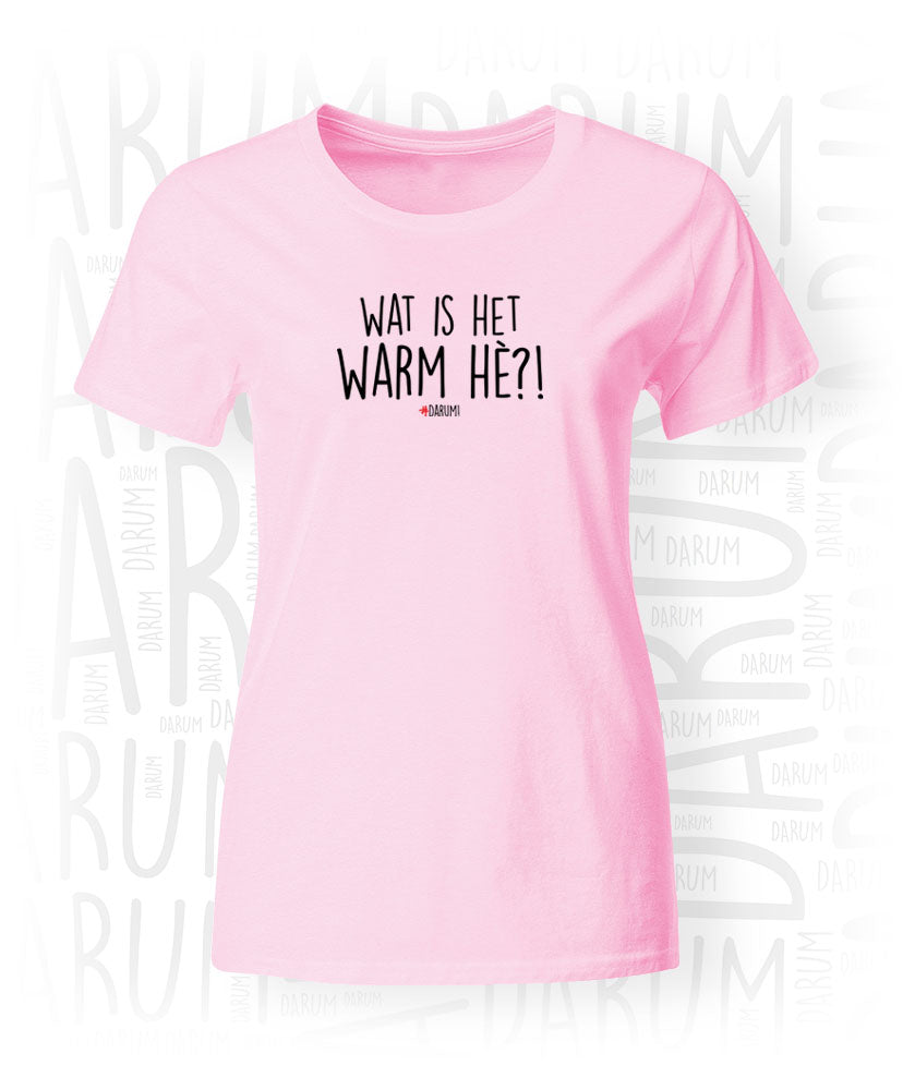 Warm hè?! - Dames T-Shirt