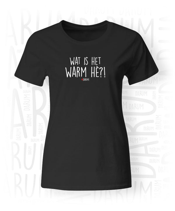 Warm hè?! - Dames T-Shirt