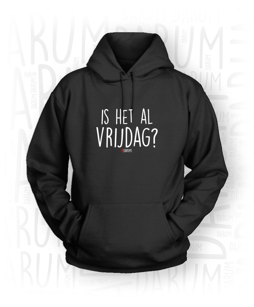 Is het al vrijdag? Hoodie